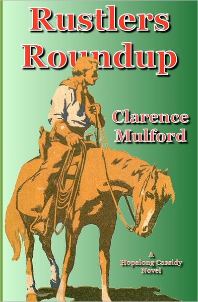 Cover for Clarence E. Mulford · Rustlers Roundup: a Hopalong Cassidy Novel (Paperback Book) (2011)