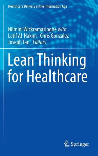 Cover for Nilmini Wickramasinghe · Lean Thinking for Healthcare - Healthcare Delivery in the Information Age (Hardcover Book) [2014 edition] (2013)