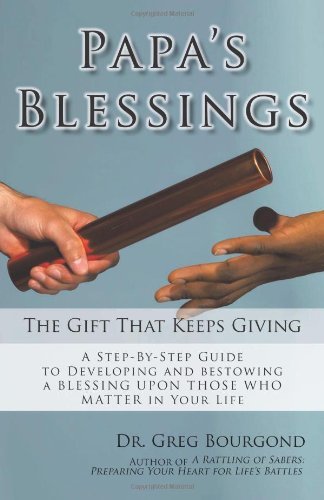 Cover for Dr. Greg Bourgond · Papa's Blessings: the Gifts That Keep Giving (Paperback Book) (2011)