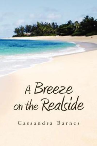 Cover for Cassandra Barnes · A Breeze on the Realside (Paperback Book) (2011)