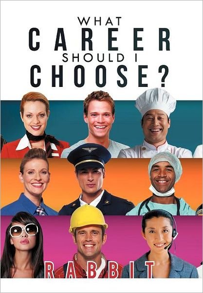 Cover for Rabbit · What Career Should I Choose? (Gebundenes Buch) (2012)