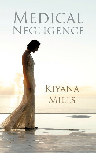 Cover for Kiyana Mills · Medical Negligence (Hardcover Book) (2012)