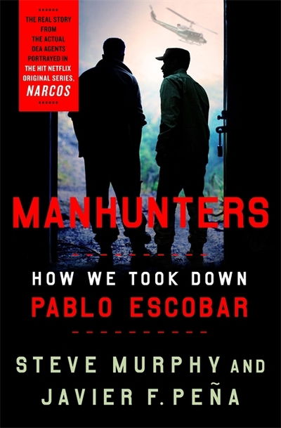 Cover for Stephen E. Murphy · Manhunters: How We Took Down Pablo Escobar (Paperback Book) (2020)