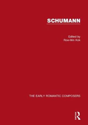 Cover for Roe-min Kok · Schumann - The Early Romantic Composers (Hardcover Book) (2018)