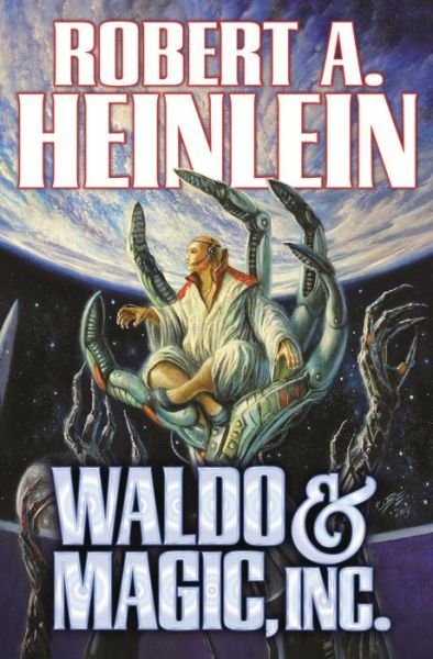 Cover for Robert A. Heinlein · Waldo &amp; Magic, Inc. (Paperback Book) (2014)