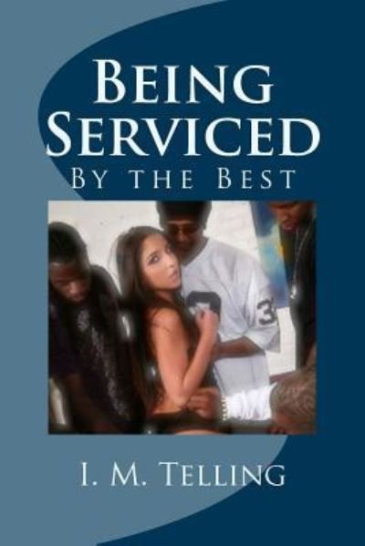 Cover for I M Telling · Being Serviced by the Best (Paperback Bog) (2012)