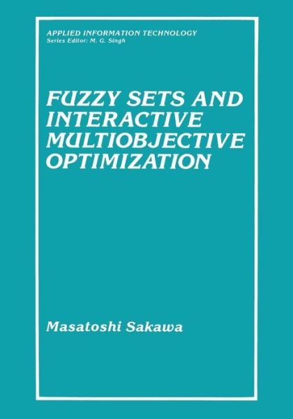 Cover for Masatoshi Sakawa · Fuzzy Sets and Interactive Multiobjective Optimization - Applied Information Technology (Taschenbuch) [Softcover reprint of the original 1st ed. 1993 edition] (2013)