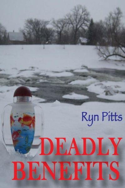 Cover for Ryn Pitts · Deadly Benefits (Pocketbok) (2013)