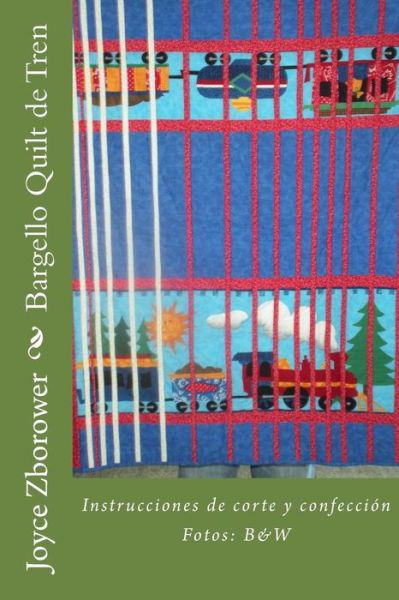Cover for Joyce Zborower M.a. · Bargello Quilt De Tren: Instrucciones De Corte Y Confección (Taschenbuch) [Spanish edition] (2013)