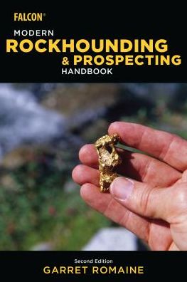 Cover for Garret Romaine · Modern Rockhounding and Prospecting Handbook (Paperback Book) [2nd edition] (2018)