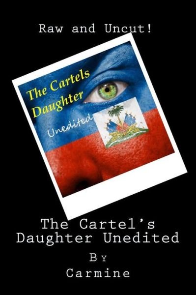 Cover for Carmine · The Cartel's Daughter Unedited (Paperback Book) (2013)
