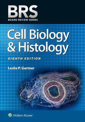 Cover for Gartner, Leslie P., PhD · BRS Cell Biology and Histology - Board Review Series (Paperback Bog) (2018)