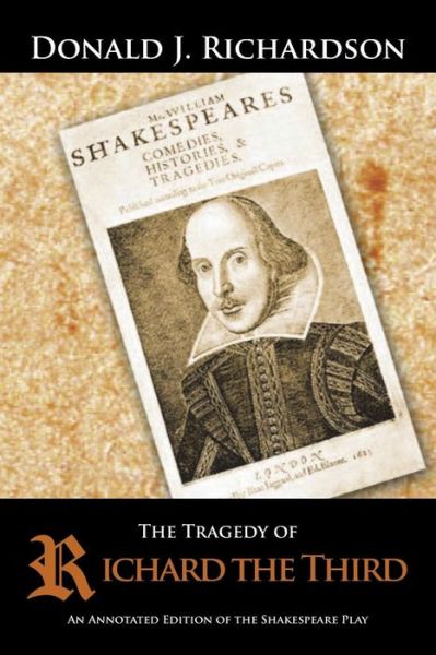 Cover for Donald J. Richardson · The Tragedy of Richard the Third: an Annotated Edition of the Shakespeare Play (Taschenbuch) [Annotated edition] (2014)