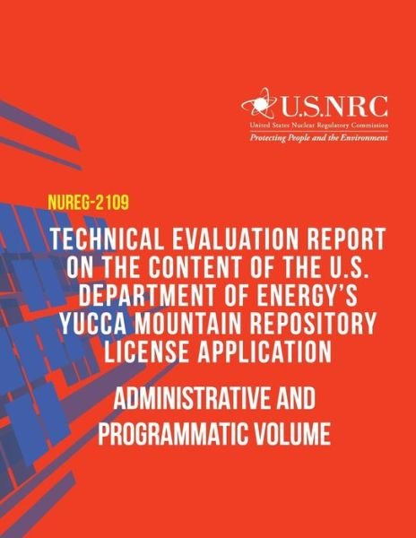 Cover for U S Nuclear Regulatory Commission · Technical Evaluation Report on the Content of the U.s. Department of Energy?s Yucca Mountain Repository License Application: Administrative and Progra (Paperback Bog) (2011)