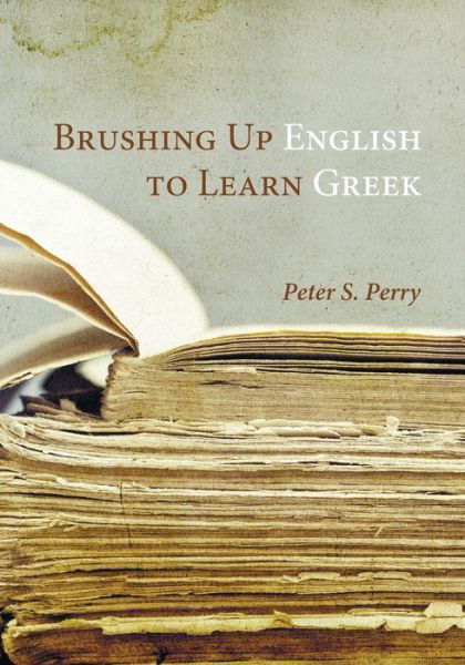 Cover for Peter S Perry · Brushing Up English to Learn Greek (Pocketbok) (2014)