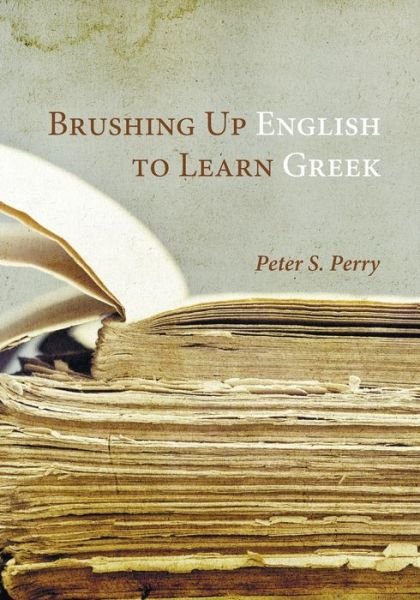 Cover for Peter S Perry · Brushing Up English to Learn Greek (Taschenbuch) (2014)