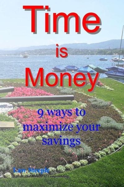 Cover for Law Steeple Mba · Time is Money: 9 Ways to Maximize Your Savings (Paperback Bog) (2014)