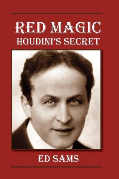 Cover for Ed Sams · Red Magic: Houdini's Secret (Taschenbuch) (2014)