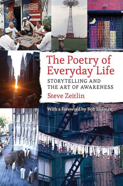 Cover for Steve Zeitlin · The Poetry of Everyday Life: Storytelling and the Art of Awareness (Hardcover Book) (2016)