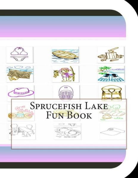 Sprucefish Lake Fun Book: a Fun and Educational Book About Sprucefish Lake - Jobe Leonard - Bücher - Createspace - 9781503133358 - 24. November 2014
