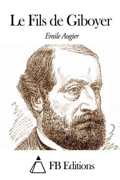 Cover for Emile Augier · Le Fils De Giboyer (Pocketbok) (2014)