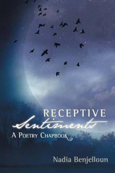 Cover for Nadia Benjelloun · Receptive Sentiments: a Poetry Chapbook (Paperback Book) (2015)