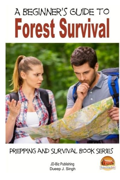A Beginner's Guide to Forest Survival - Dueep J Singh - Bücher - Createspace - 9781505717358 - 24. Dezember 2014