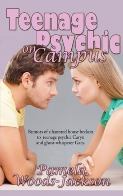 Cover for Pamela Woods-Jackson · Teenage Psychic on Campus (Paperback Book) (2017)