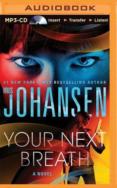 Your Next Breath - Iris Johansen - Audio Book - Brilliance Audio - 9781511334358 - September 29, 2015