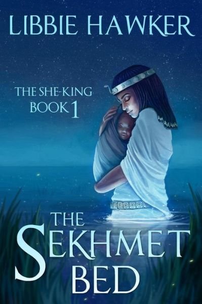 Cover for Libbie Hawker · The Sekhmet Bed: the She-king: Book 1 (Pocketbok) (2011)
