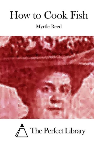 Cover for Myrtle Reed · How to Cook Fish (Paperback Book) (2015)