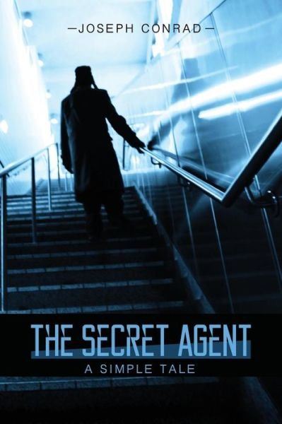 The Secret Agent - Joseph Conrad - Livros - Createspace - 9781512382358 - 27 de maio de 2015