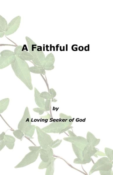 Cover for A Loving Seeker of God · A Faithful God (Paperback Book) (2018)