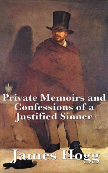 Cover for James Hogg · Private Memoirs and Confessions of a Justified Sinner (Hardcover Book) (2018)