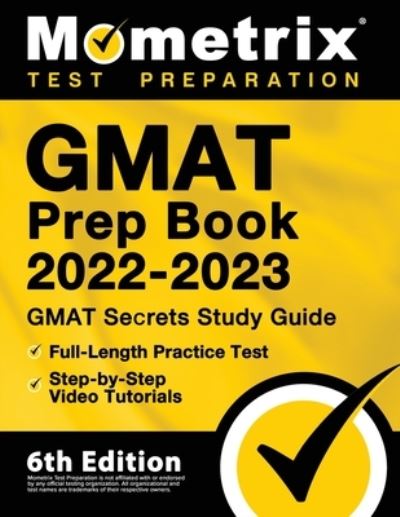 Cover for Matthew Bowling · GMAT Prep Book 2022-2023 - GMAT Study Guide Secrets, Full-Length Practice Test, Step-by-Step Video Tutorials (Paperback Book) (2021)