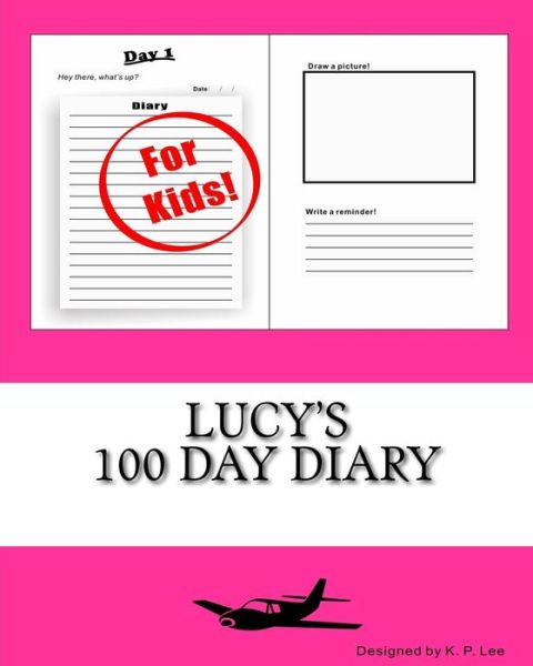 K P Lee · Lucy's 100 Day Diary (Paperback Book) (2015)