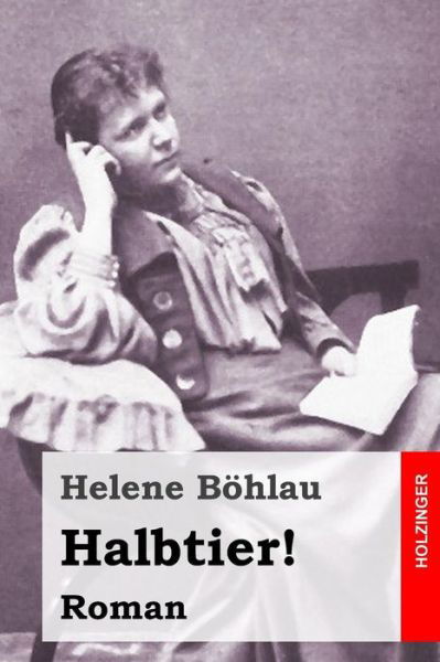 Cover for Helene Bohlau · Halbtier! (Taschenbuch) (2016)