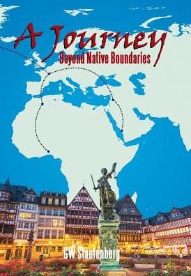Cover for Gw Staufenberg · A Journey (Gebundenes Buch) (2016)