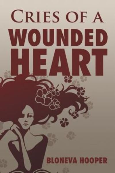 Cover for Bloneva Hooper · Cries of a Wounded Heart (Pocketbok) (2016)