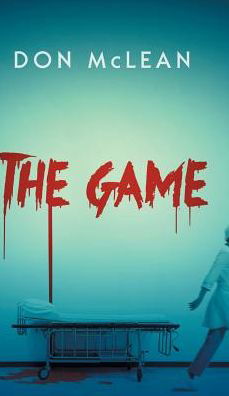 The Game - Don McLean - Books - FriesenPress - 9781525533358 - March 15, 2019