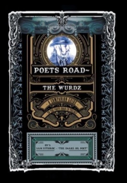 Cover for Xam Eitsirhc - The Snake Oil Poet · Poets Road- The Wurdz: A Companion Guide to the Poets Road CD Trilogy (Gebundenes Buch) (2021)