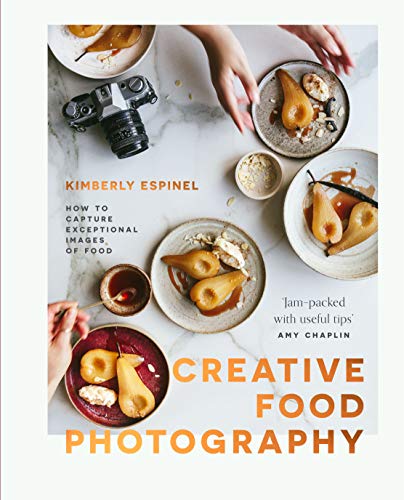 Cover for Kimberly Espinel · Creative food photography: How to capture exceptional images of food (Hardcover bog) (2021)