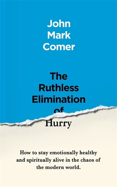 Cover for John Mark Comer · The Ruthless Elimination of Hurry: How to stay emotionally healthy and spiritually alive in the chaos of the modern world (Paperback Book) (2022)