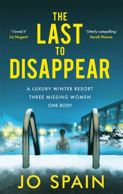 Jo Spain · The Last to Disappear: a chilling and heart-pounding thriller full of surprise twists (Paperback Book) (2023)