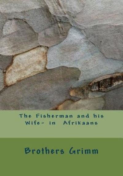 Cover for Brothers Grimm · The Fisherman and his Wife- in Afrikaans (Paperback Book) (2016)