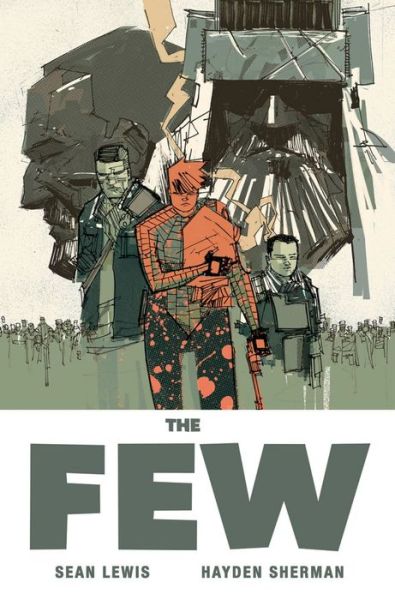 The Few - Sean Lewis - Książki - Image Comics - 9781534302358 - 29 sierpnia 2017