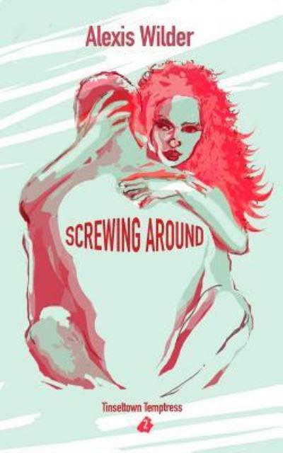 Cover for Alexis Wilder · Screwing Around (Paperback Book) (2016)