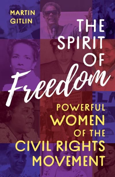 Cover for Martin Gitlin · The Spirit of Freedom: Powerful Women of the Civil Rights Movement (Hardcover Book) (2024)