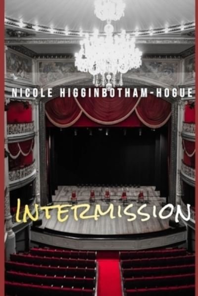 Nicole Higginbotham-hogue · Intermission (Pocketbok) (2015)