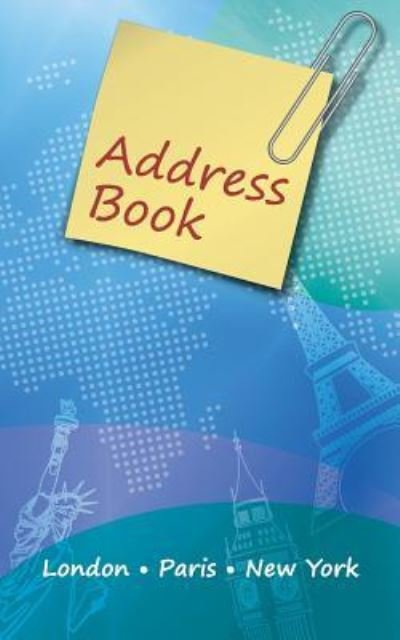 Address Book - London, Paris & New York design by Gee Myster - Gee Myster - Books - Createspace Independent Publishing Platf - 9781539831358 - October 30, 2016